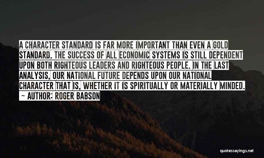 Character Of A Leader Quotes By Roger Babson