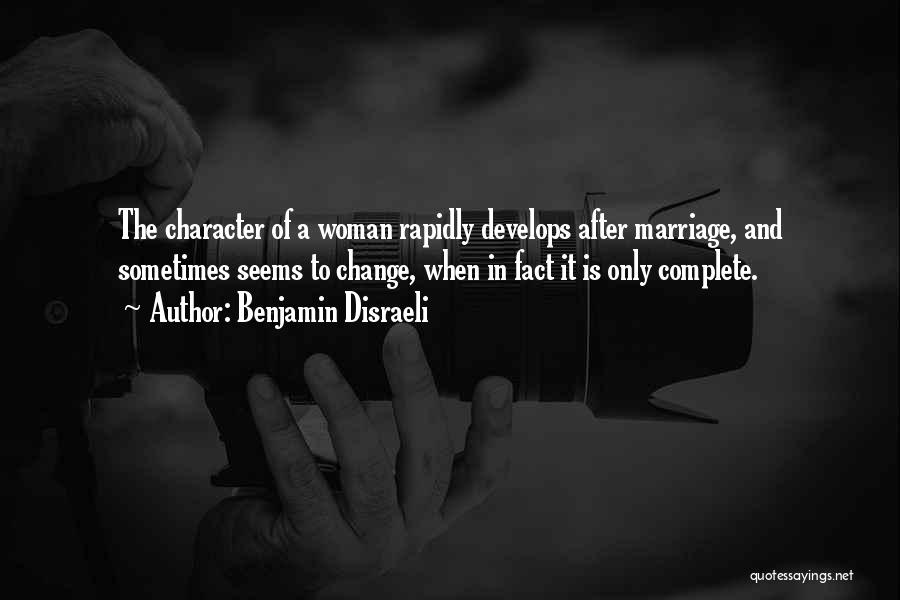 Character Of A Woman Quotes By Benjamin Disraeli