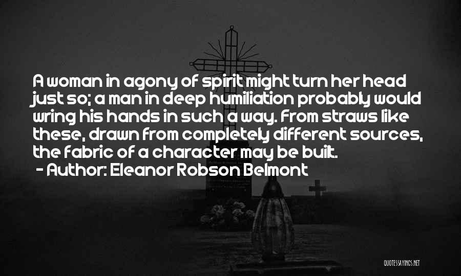 Character Of A Woman Quotes By Eleanor Robson Belmont