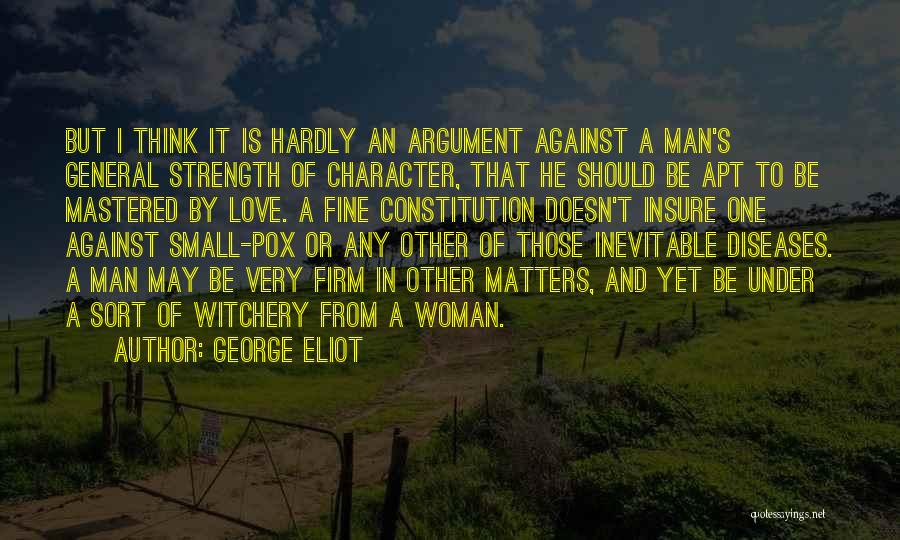 Character Of A Woman Quotes By George Eliot