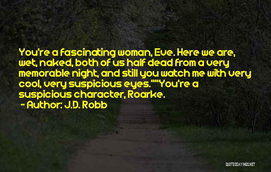 Character Of A Woman Quotes By J.D. Robb