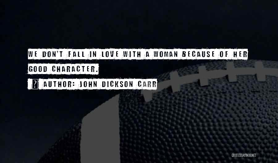 Character Of A Woman Quotes By John Dickson Carr