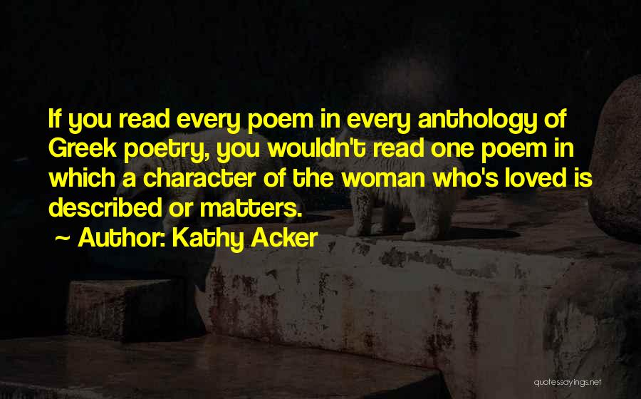 Character Of A Woman Quotes By Kathy Acker
