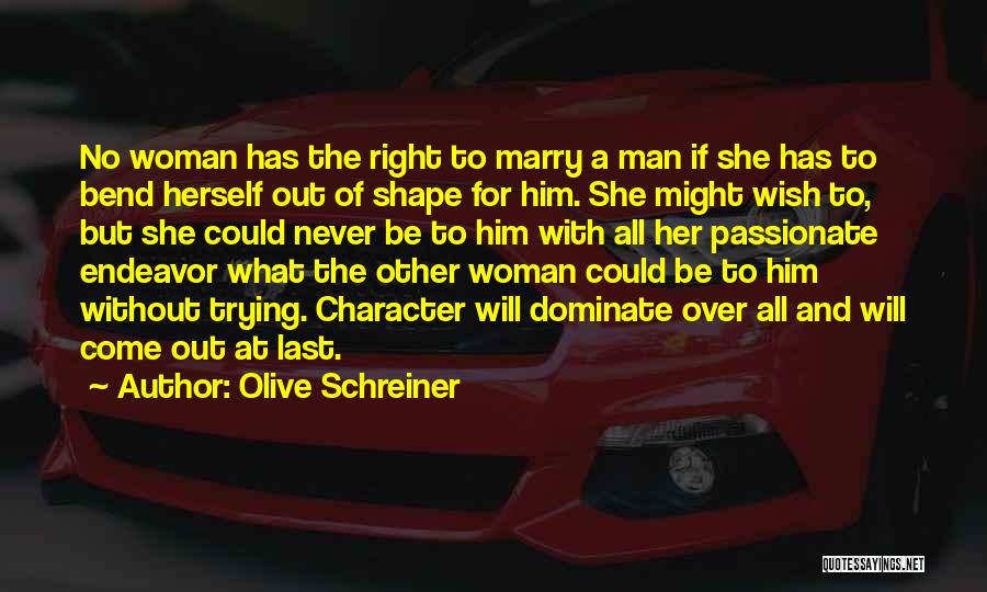 Character Of A Woman Quotes By Olive Schreiner