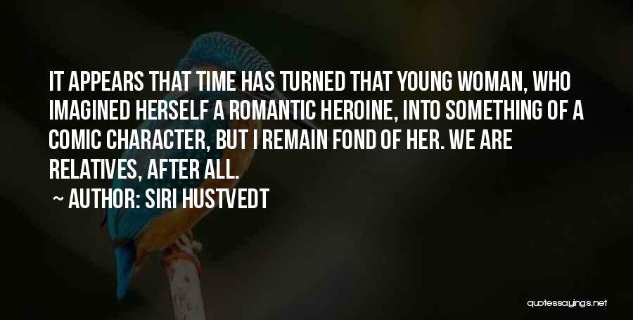 Character Of A Woman Quotes By Siri Hustvedt