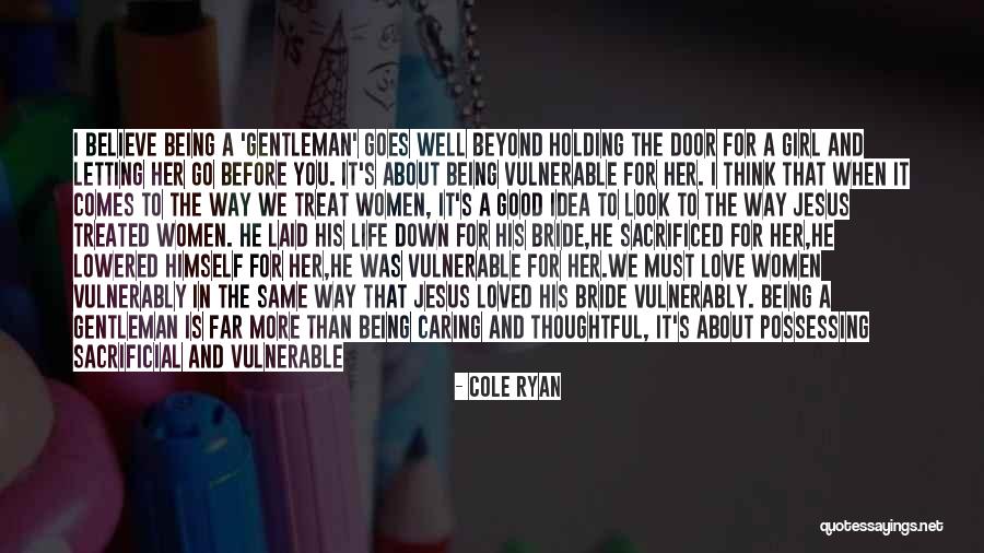 Character Of Girl Quotes By Cole Ryan Character Of Girl Quotes By Cole Ryan