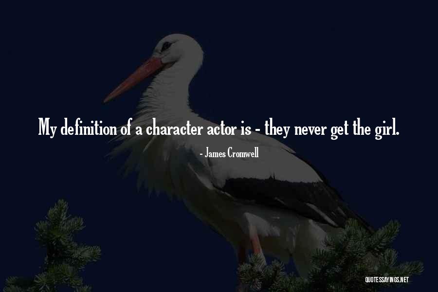 Character Of Girl Quotes By James Cromwell