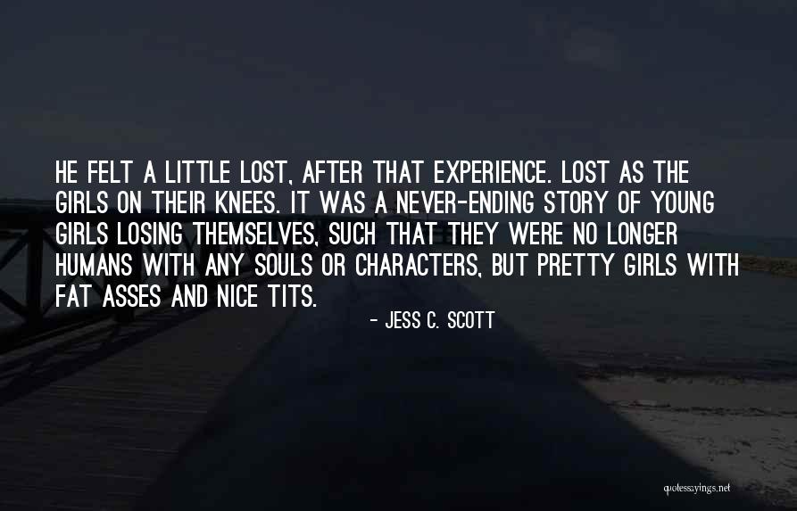 Character Of Girl Quotes By Jess C. Scott Character Of Girl Quotes By Jess C. Scott