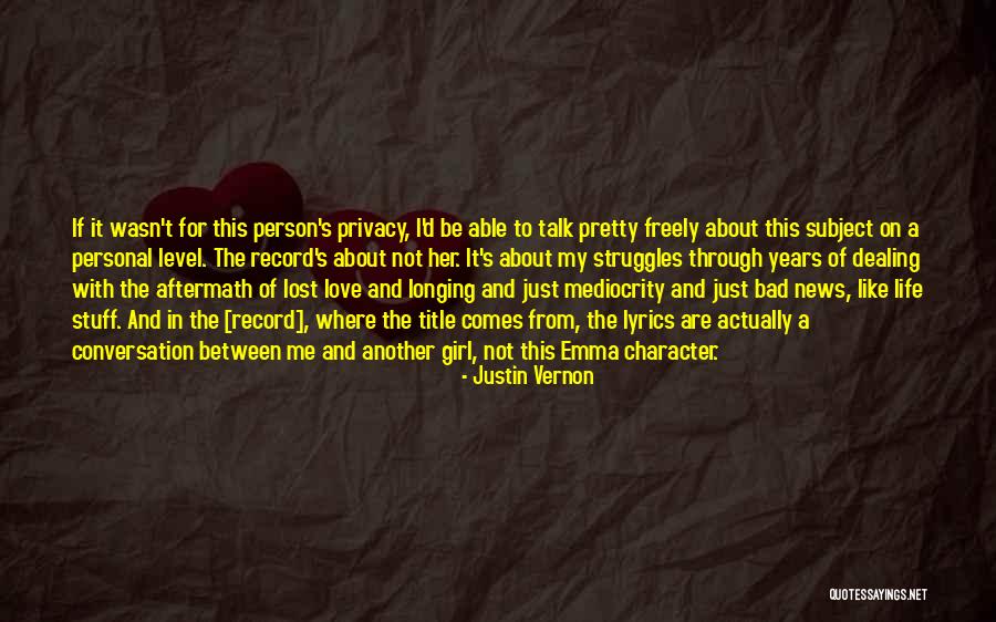 Character Of Girl Quotes By Justin Vernon