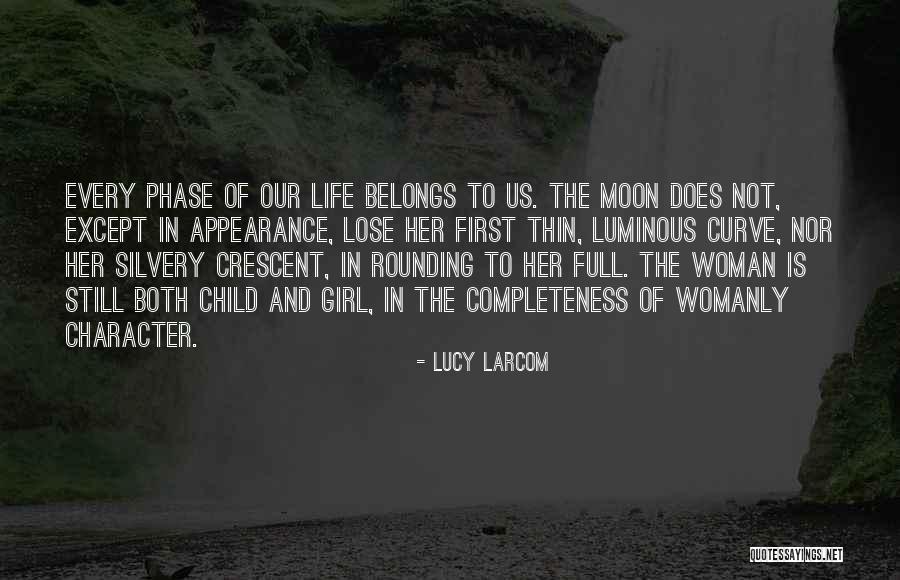 Character Of Girl Quotes By Lucy Larcom Character Of Girl Quotes By Lucy Larcom