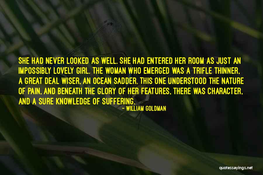 Character Of Girl Quotes By William Goldman Character Of Girl Quotes By William Goldman