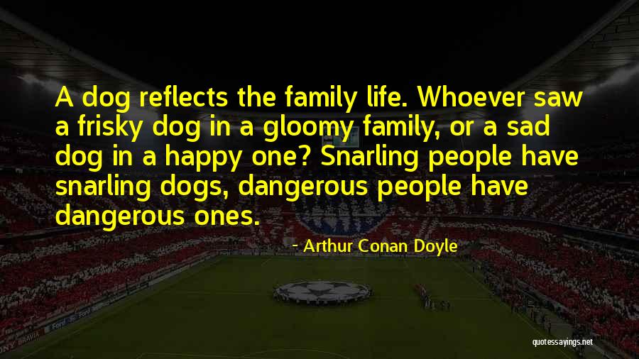 Character Of Happy Life Quotes By Arthur Conan Doyle