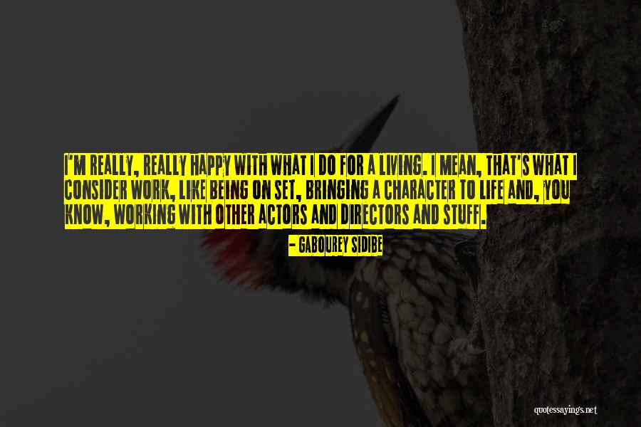 Character Of Happy Life Quotes By Gabourey Sidibe