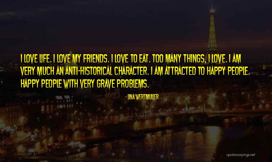 Character Of Happy Life Quotes By Lina Wertmuller