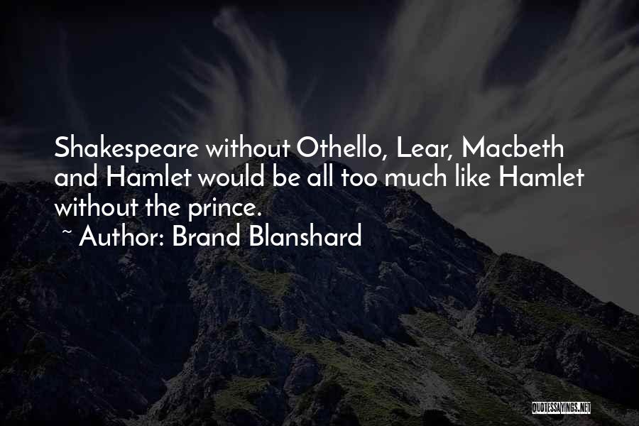 Character Of Othello Quotes By Brand Blanshard