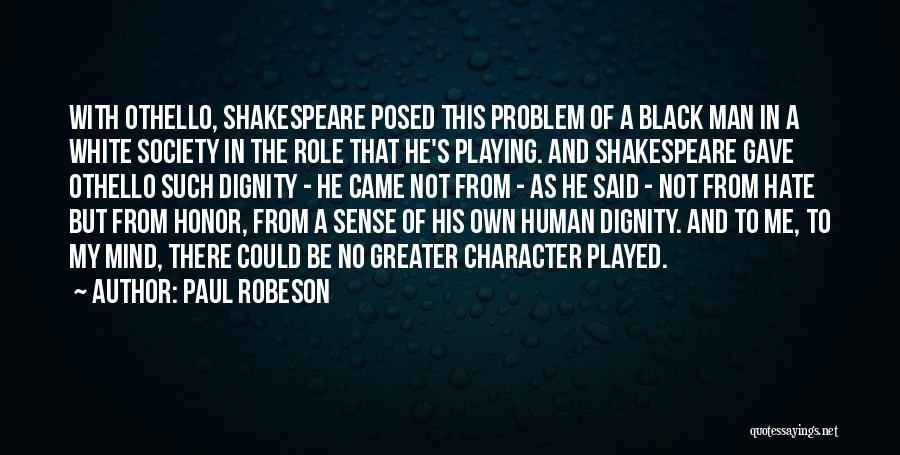 Character Of Othello Quotes By Paul Robeson