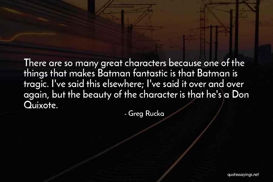 Character Over Beauty Quotes By Greg Rucka Character Over Beauty Quotes By Greg Rucka