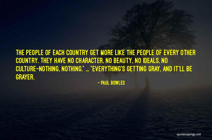 Character Over Beauty Quotes By Paul Bowles Character Over Beauty Quotes By Paul Bowles