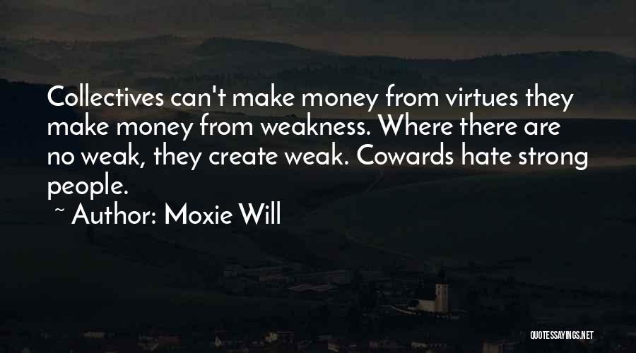 Character Over Money Quotes By Moxie Will
