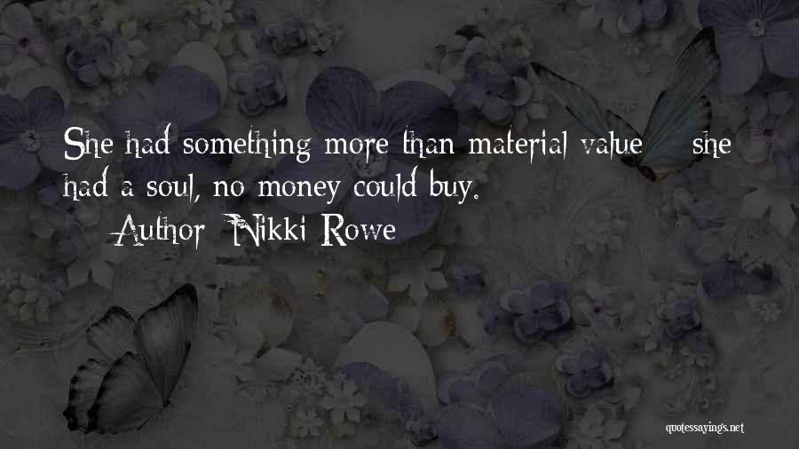 Character Over Money Quotes By Nikki Rowe