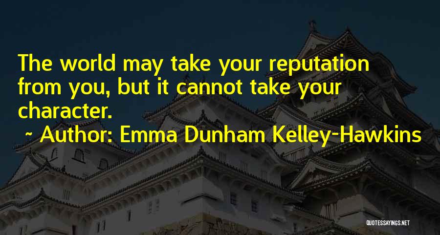 Character Over Reputation Quotes By Emma Dunham Kelley-Hawkins