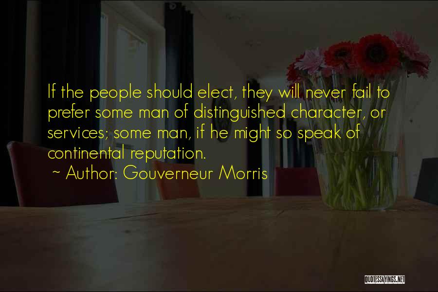 Character Over Reputation Quotes By Gouverneur Morris