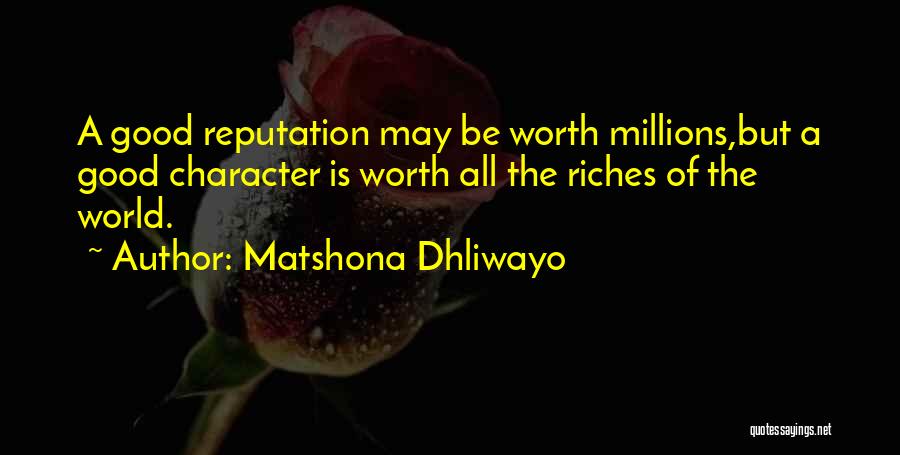 Character Over Reputation Quotes By Matshona Dhliwayo