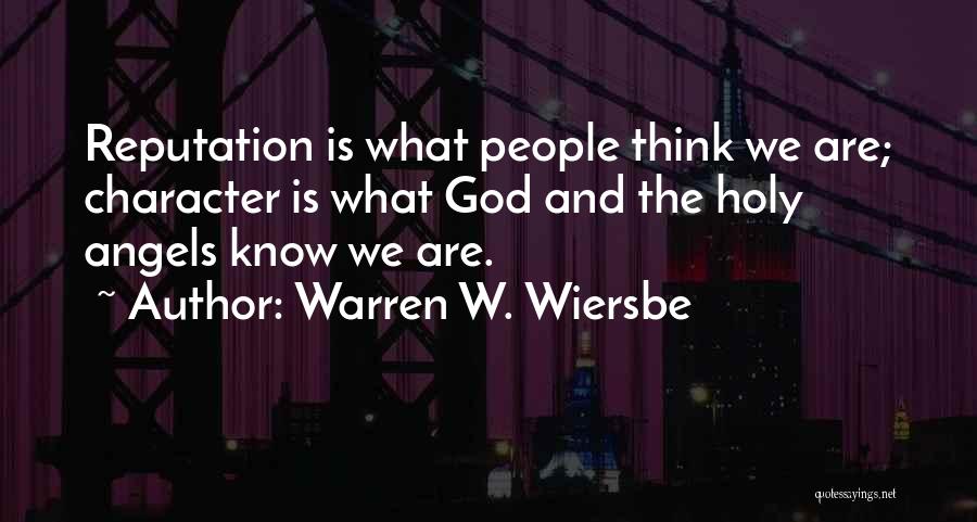Character Over Reputation Quotes By Warren W. Wiersbe