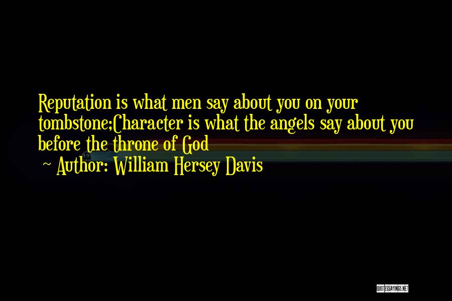 Character Over Reputation Quotes By William Hersey Davis