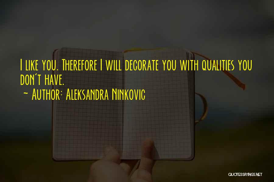 Character Qualities Quotes By Aleksandra Ninkovic