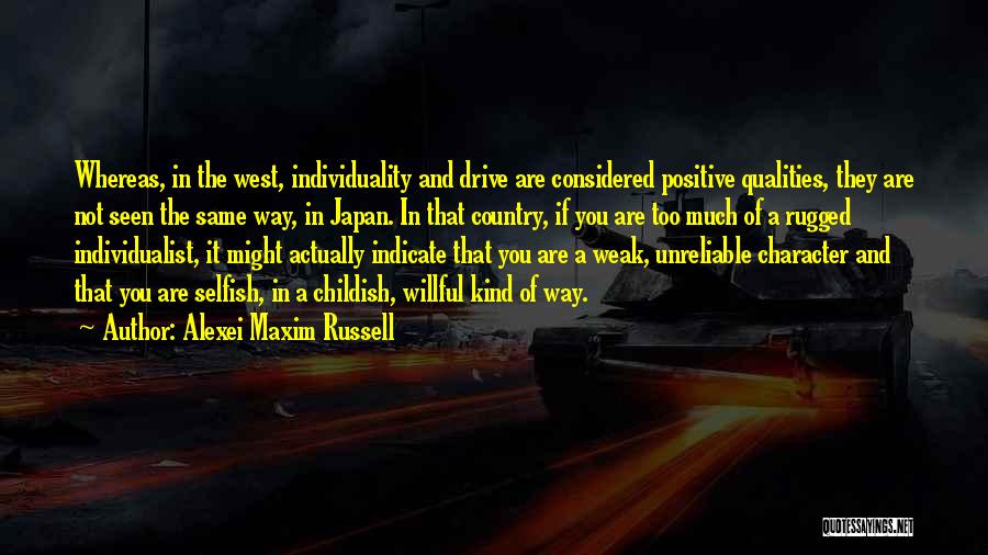 Character Qualities Quotes By Alexei Maxim Russell