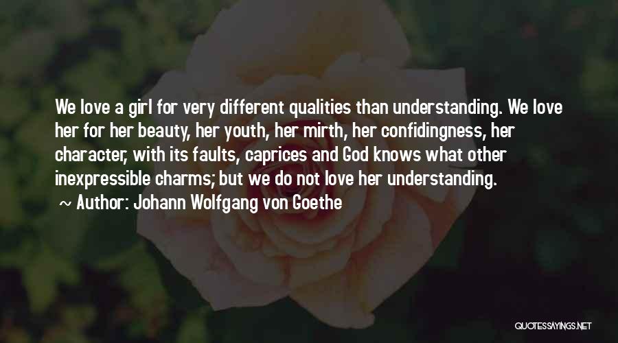 Character Qualities Quotes By Johann Wolfgang Von Goethe