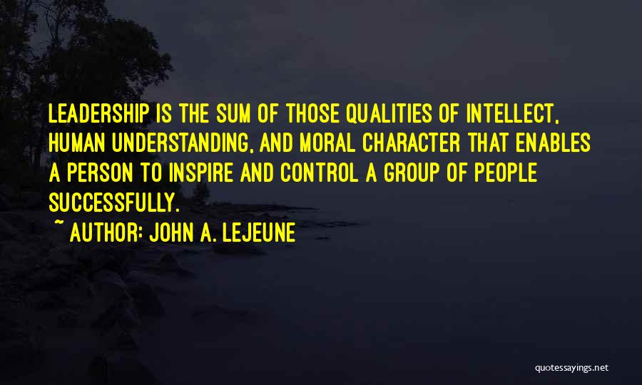 Character Qualities Quotes By John A. Lejeune