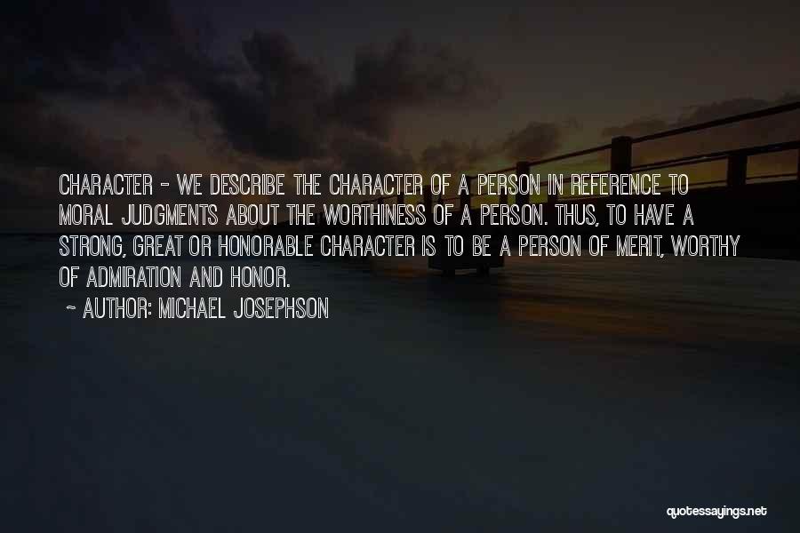 Character Reference Quotes By Michael Josephson