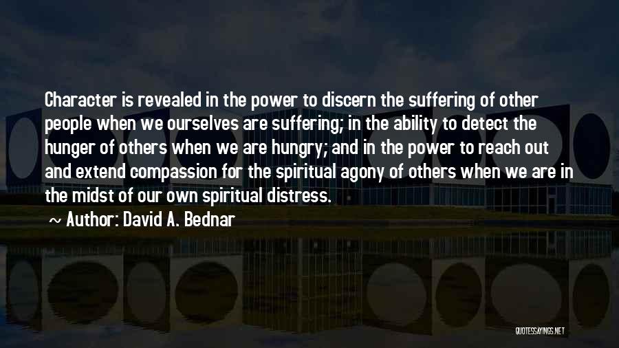 Character Revealed Quotes By David A. Bednar