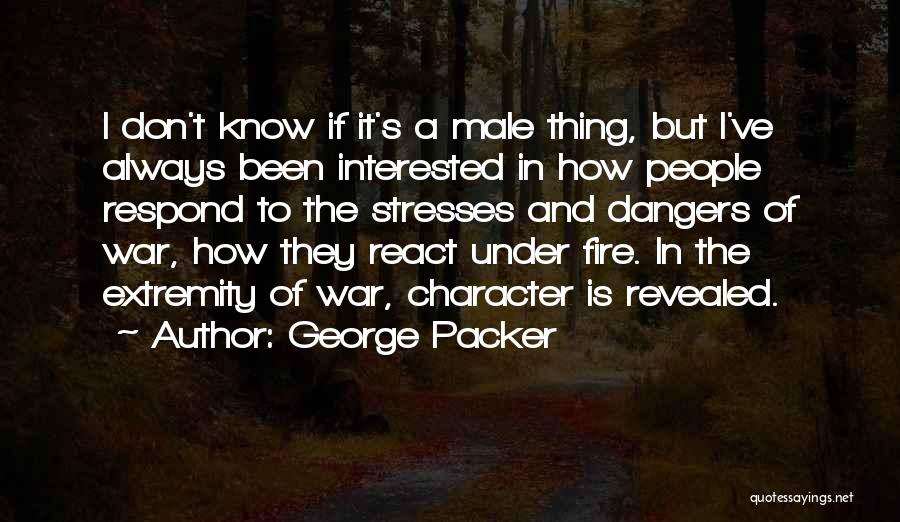 Character Revealed Quotes By George Packer