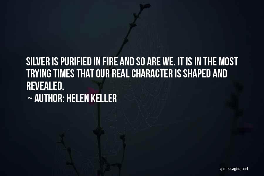 Character Revealed Quotes By Helen Keller