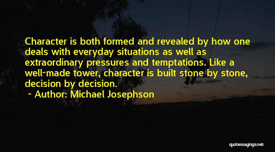 Character Revealed Quotes By Michael Josephson