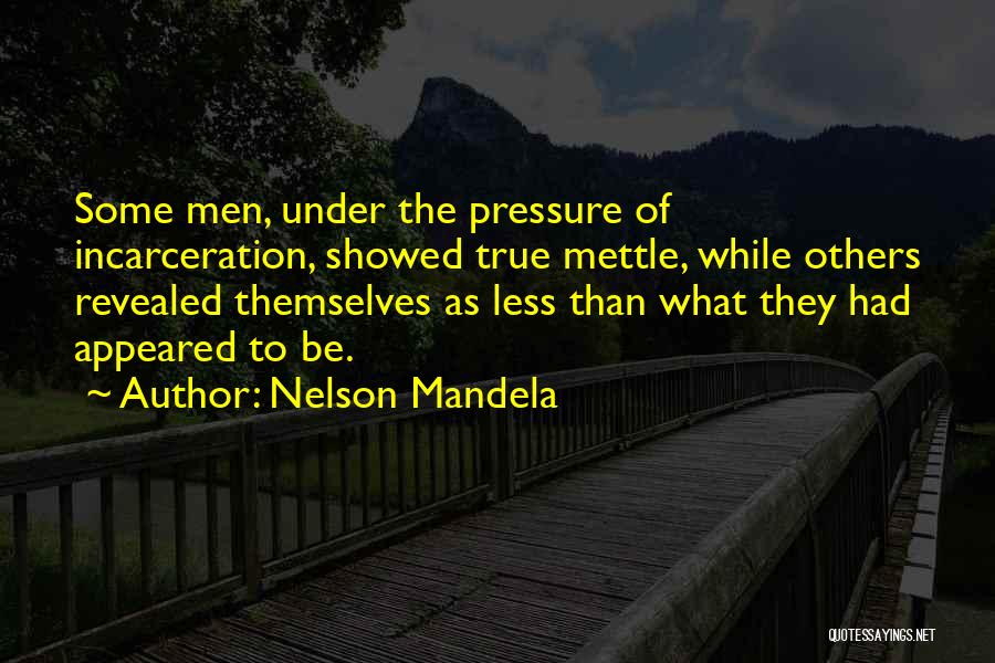 Character Revealed Quotes By Nelson Mandela