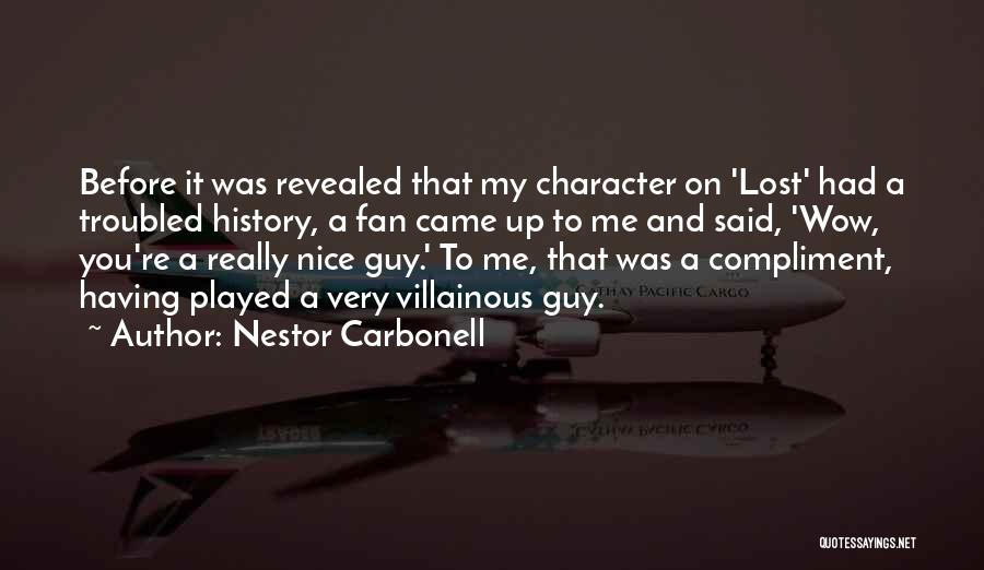 Character Revealed Quotes By Nestor Carbonell