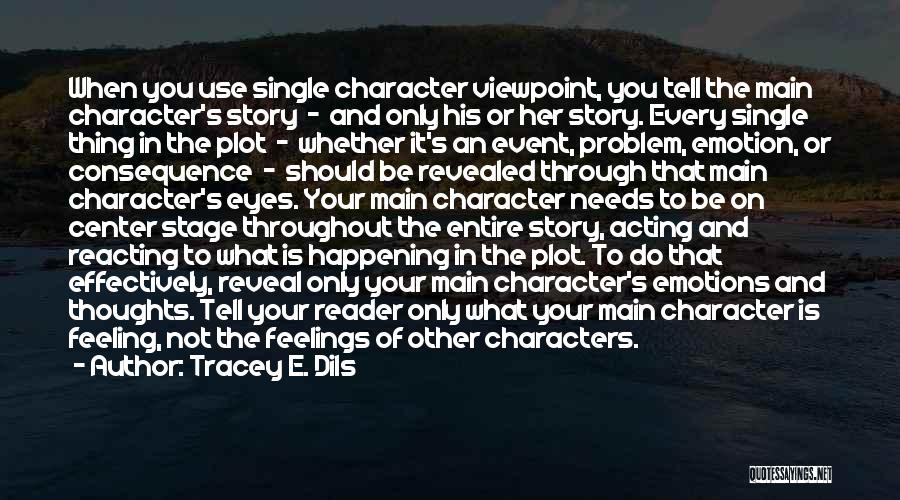 Character Revealed Quotes By Tracey E. Dils