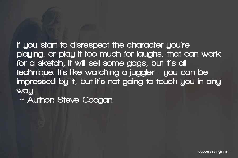 Character Sketch Quotes By Steve Coogan