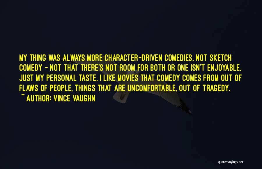 Character Sketch Quotes By Vince Vaughn