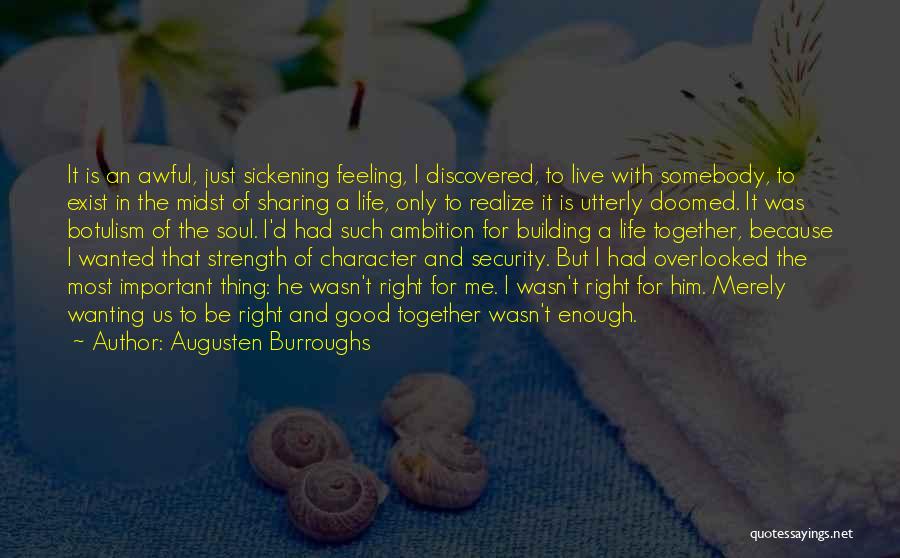 Character Strength Quotes By Augusten Burroughs