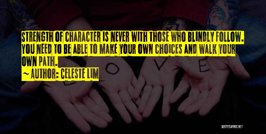 Character Strength Quotes By Celeste Lim