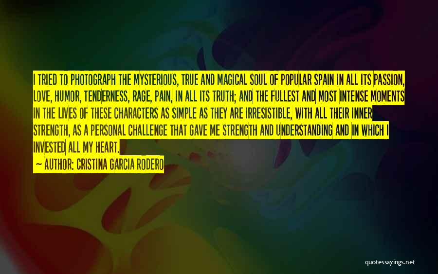 Character Strength Quotes By Cristina Garcia Rodero