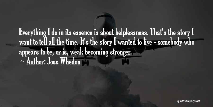 Character Strength Quotes By Joss Whedon