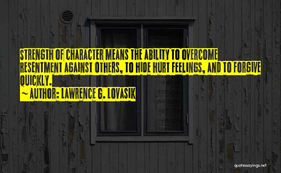 Character Strength Quotes By Lawrence G. Lovasik