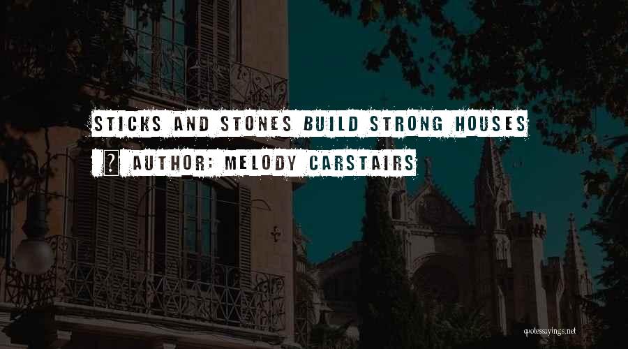 Character Strength Quotes By Melody Carstairs