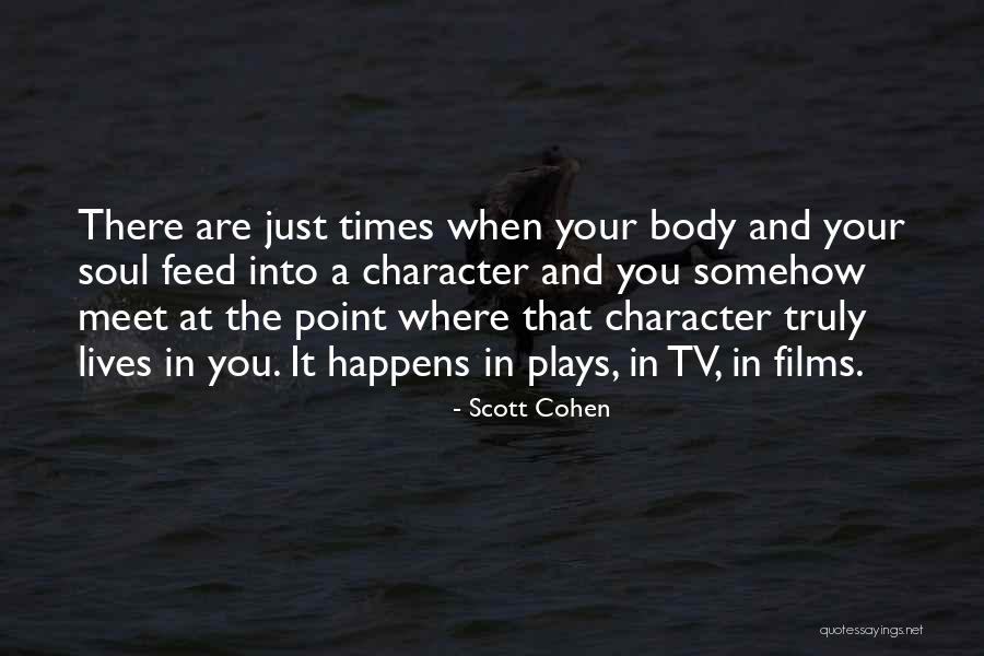 Character That Plays Quotes By Scott Cohen Character That Plays Quotes By Scott Cohen